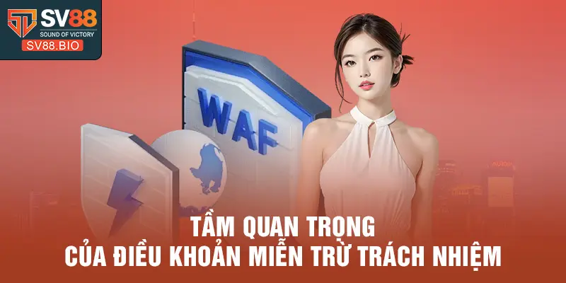 Tầm quan trọng của điều khoản miễn trừ trách nhiệm