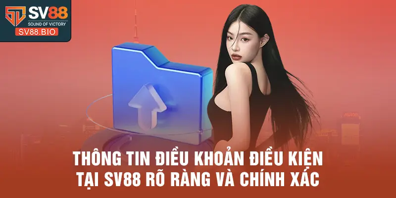 Thông tin điều khoản điều kiện tại SV88 rõ ràng và chính xác