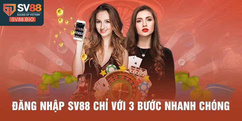 Đăng nhập SV88 chỉ với 3 bước nhanh chóng