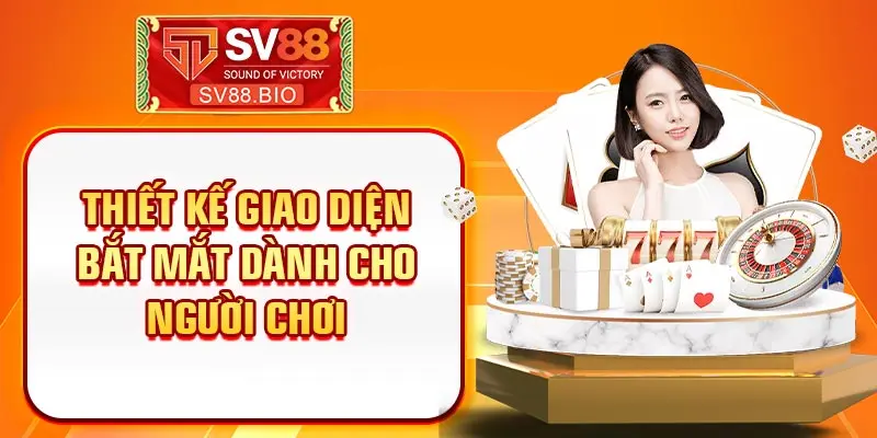 Thiết kế giao diện bắt mắt dành cho người chơi