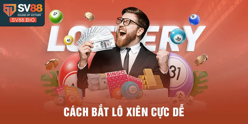 Cách bắt lô xiên cực dễ