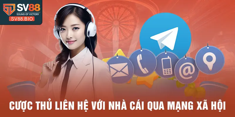 Cược thủ liên hệ với nhà cái qua mạng xã hội