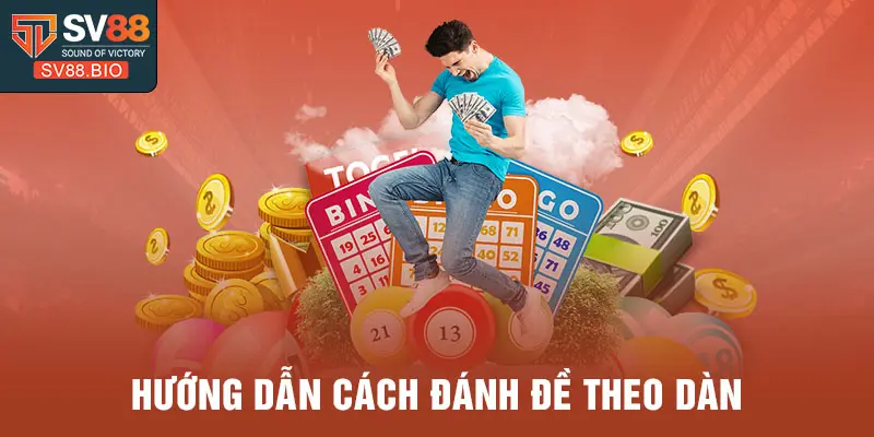 Hướng dẫn cách đánh đề theo dàn