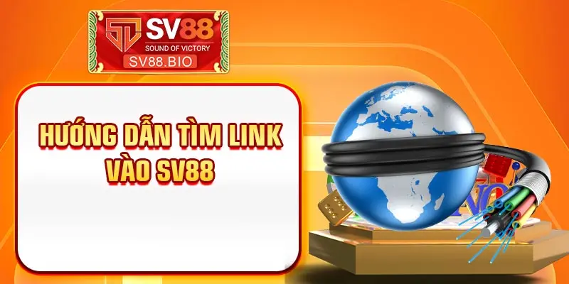 Hướng dẫn tìm link vào SV88