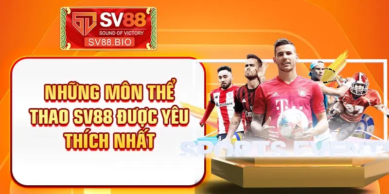 Những môn thể thao SV88 được yêu thích nhất