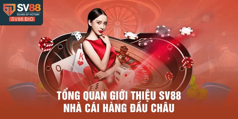 Tổng quan giới thiệu SV88 nhà cái hàng đầu Châu Âu