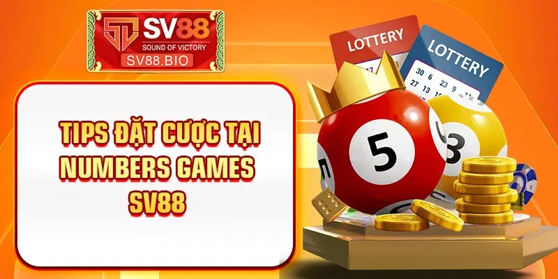 Tips đặt cược tại Numbers Game SV88