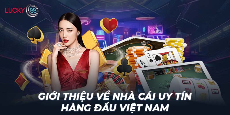 Giới thiệu về nhà cái uy tín hàng đầu Việt Nam 