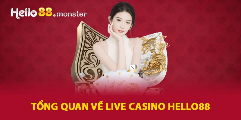 Tổng quan về live casino HELLO88