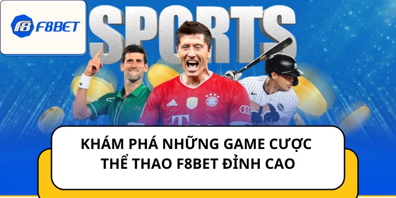 Khám phá những game cược Thể thao F8BET đỉnh cao