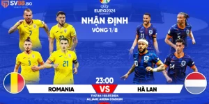 Nhận định Hà Lan và Romania 23h ngày 2 tháng 7 đội nào sẽ vào tứ kết ?